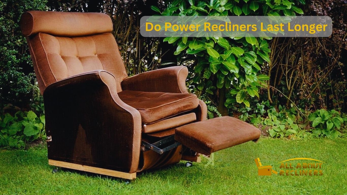 Do Power Recliners Last Longer 6 Ways To Optimal Lifespan