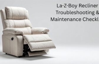 La-Z-Boy Recliner Troubleshooting & Maintenance Checklist